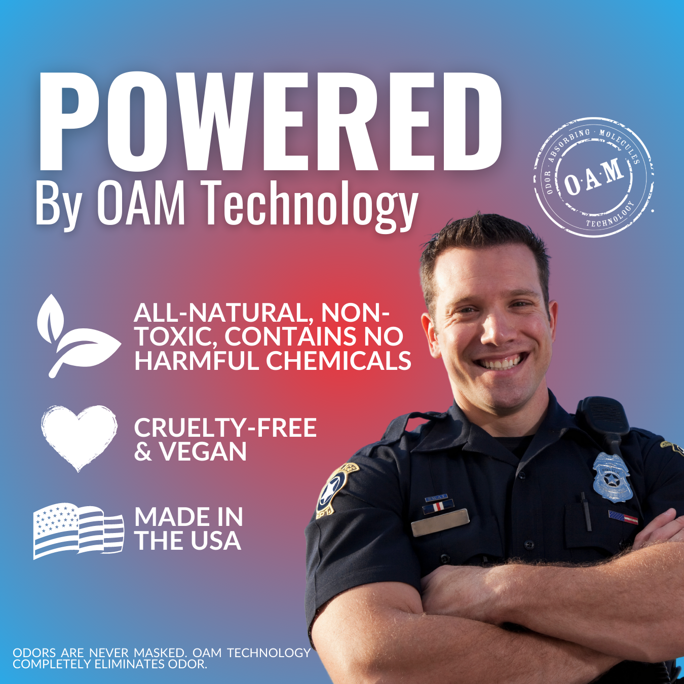 Natural Odor Eliminating Spray for Law Enforcement, Police Officers, & First Responders. Removes sweat and other foul odors from bulletproof vest, tactical gear, duty belts, boots, and more. Safe, non-toxic, enzyme-free formula.